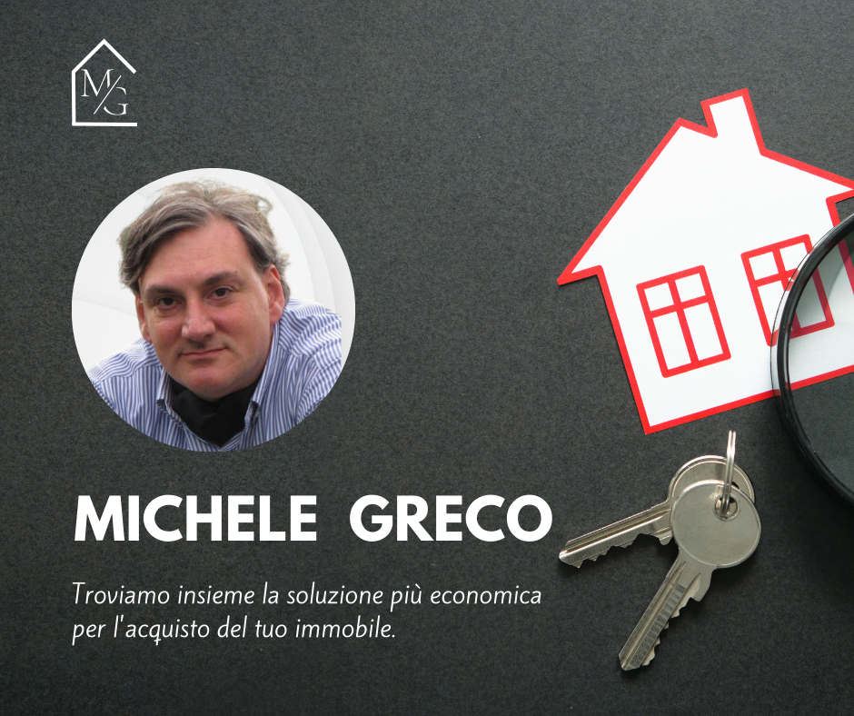 Michele Greco: una guida per la scelta del tuo immobile